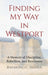 Finding My Way in Westport: A Memoir of Discipline, Rebellion and Resilience by Raymond C. Marra