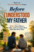 Before I Understood My Father: A Story about Silence, Sacrifice, and Learning to Hear What Was Never Said by Jasvir Singh