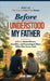 Before I Understood My Father: A Story about Silence, Sacrifice, and Learning to Hear What Was Never Said by Singh