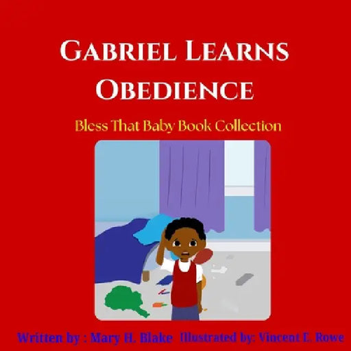 Gabriel Learns Obedience by Mary Blake, Mhb Publishing Company, Vincent E. Rowe