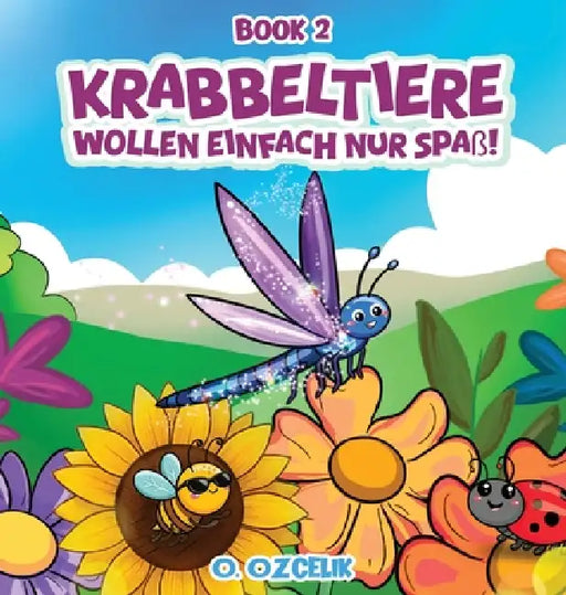 Krabbeltiere wollen einfach nur Spaß!: Book 2 by Ozlem Ozcelik