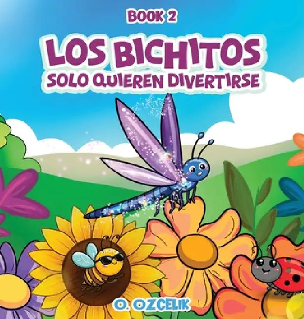 Los bichitos solo quieren divertirse: Book 2 by Ozlem Ozcelik