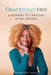 Gracefully Free: A Journey to Thriving After Divorce by Glendora Sealy