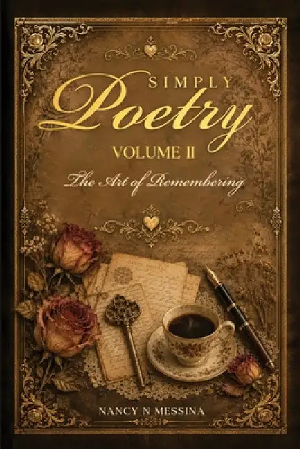 Simply Poetry: The Art of Remembering by Nancy N. Messina