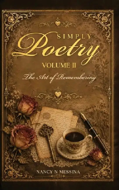 Simply Poetry: The Art of Remembering by Nancy N. Messina