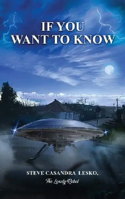 If You Want to Know by Steve Casandra Lesko