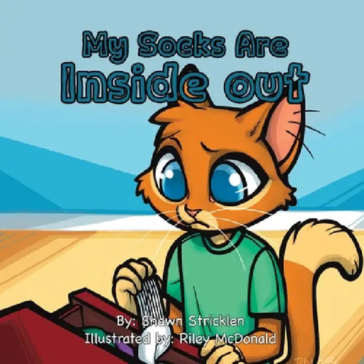 My Socks Are Inside Out by Shawn Stricklen, Riley McDonald, Tyler M. King