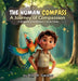 The Human Compass: A Journey of Compassion by Rick W. Gardner, Shaka Bird Studios