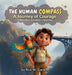 The Human Compass: A Journey of Courage by Rick W. Gardner, Shaka Bird Studios