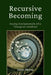 Recursive Becoming: Staying Developmentally Alive Through Re-Childhood by James Zboran