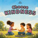 Choose Kindness: A Rhyming Picture Book About Friendship, Bullying, and Choosing Kind Words by Pamela Jack