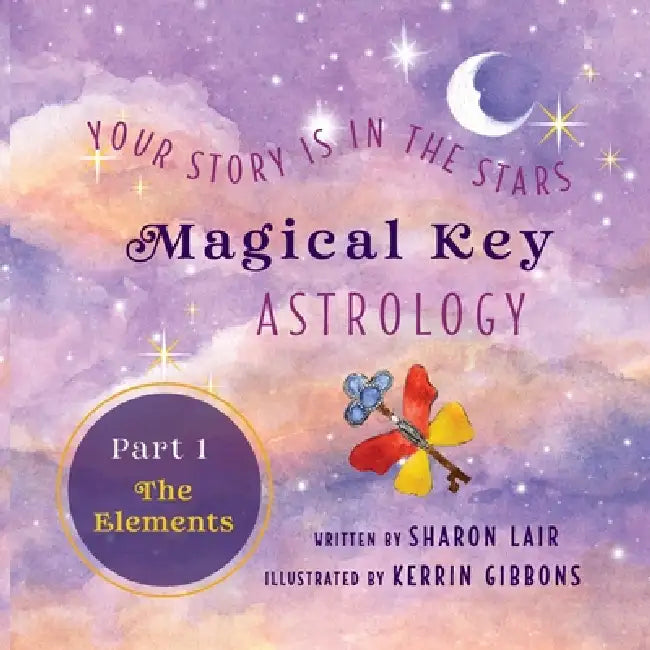 Magical Key - Astrology: Part I: The Elements by Sharon Lair