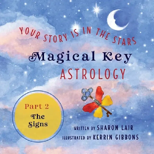 Magical Key - Astrology: Part 2: The Signs by Sharon Lair, Kerrin Gibbons
