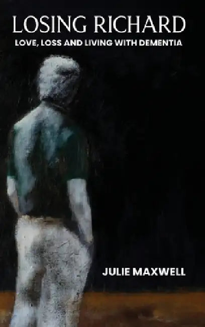 Losing Richard by Julie Maxwell