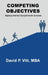 Competing Objectives: Aligning Internal Disciplines for Success by David P. Vitt
