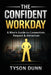 The Confident Workday A Man's Guide to Connection, Respect & Attraction by Tyson Dunn