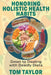 Honoring Holistic Health Habits: Down to Dealing with Deadly Habits by Tom Taylor