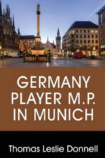 Germany Player M.P. in Munich by Thomas Leslie Donnell