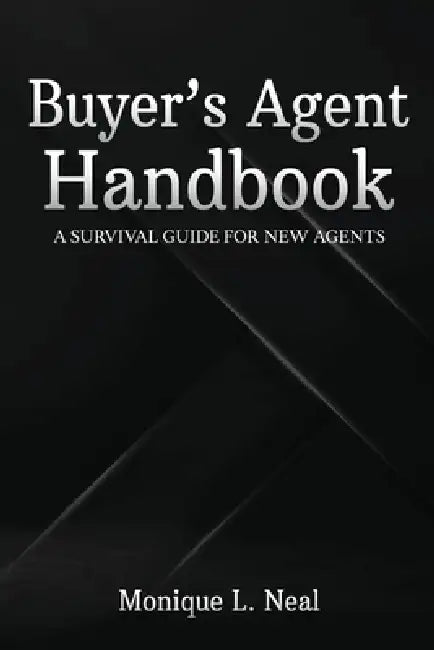 Buyer's Agent Handbook by Monique L. Neal