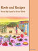 Roots and Recipes From My Land to Your Table by Lorena R. Sahagún