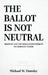 The Ballot Is Not Neutral: Abortion and the Moral Responsibility of Christian Voters by Michael W. Hensley