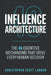 Influence Architecture: The 46 Cognitive Mechnisms That Drive Every Human Decision by Christopher Scott Lannon