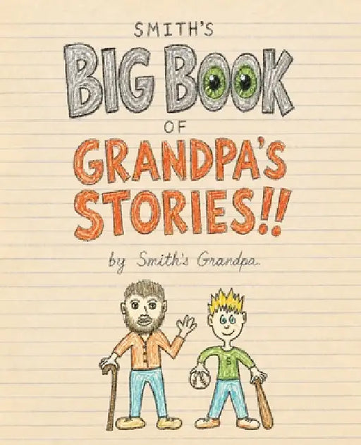 Smith's Big Book of Grandpa's Stories!! by del Fortner, del Fortner