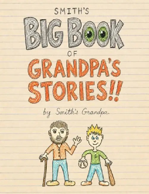 Smith's Big Book of Grandpa's Stories!! by del Fortner, del Fortner