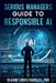 Serious Managers' Guide to Responsible AI by Claude Louis-Charles