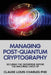 Managing Post-Quantum Cryptography by Claude Louis-Charles
