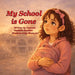 "My School Is Gone" by G. Bowden, Todd Bowden, Shezy Art