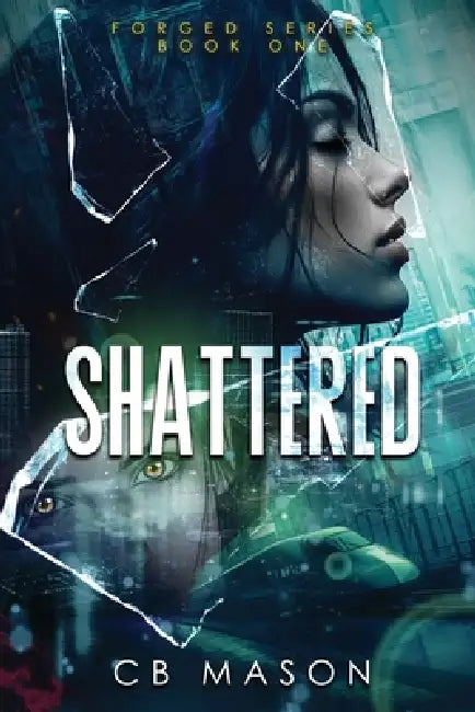 Shattered by Cb Mason