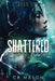 Shattered by Cb Mason