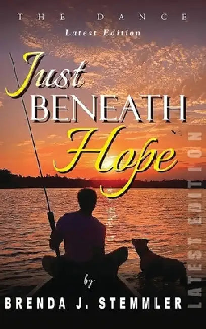 Just Beneath Hope: The Dance (Latest Edition) by Brenda J. Stemmler