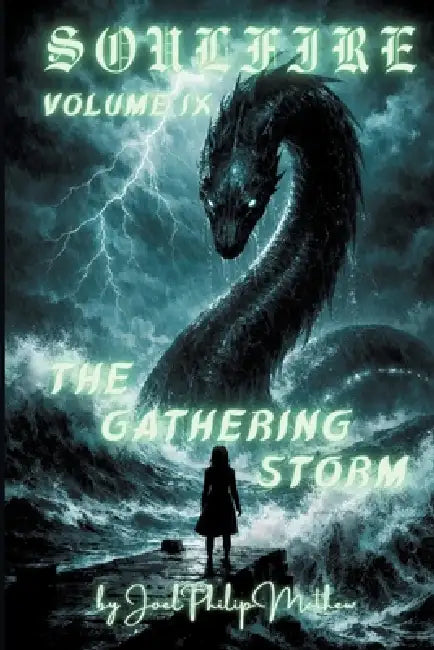 Soulfire: Volume IX: The Gathering Storm by Joel Philip Mathew