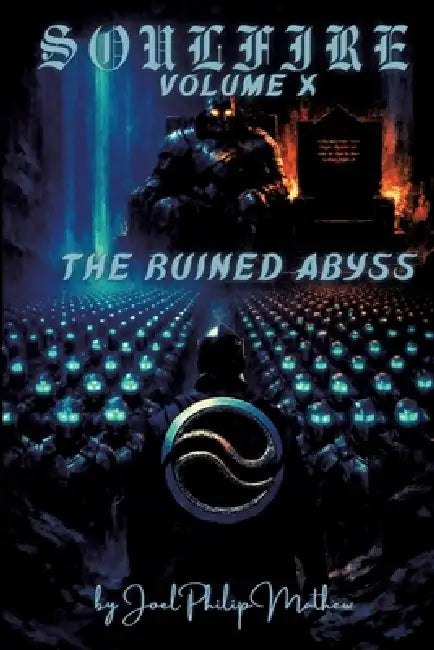 Soulfire: Volume X: The Ruined Abyss by Joel Philip Mathew