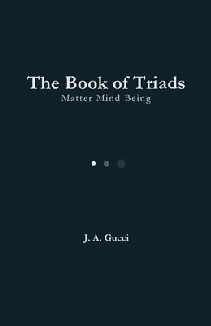 The Book of Triads by J. A. Gucci