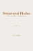 Structural Haiku: Forty Absolute Compositions by J. A. Gucci