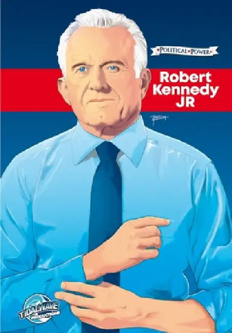 Political Power: Robert F. Kennedy Jr by Eric M. Esquivel, Diego Magno, Pablo Martinena