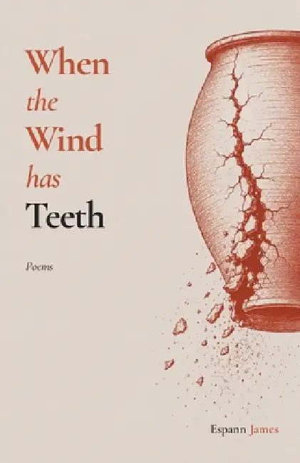When the Wind Has Teeth by Espann James