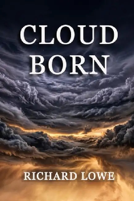 Cloudborn by Richard Lowe