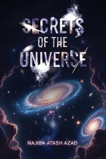 Secrets Of The Universe by Najiba Atash Azad