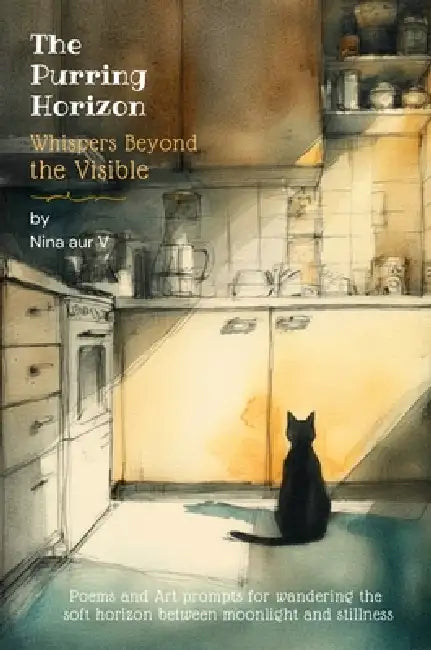 The Purring Horizon: Whispers Beyond the Visible by Nina Aur V, Nina Aur V, Nina Aur V
