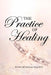 The Practice of Healing: Relearning How to Trust, Love, and Forgive by Kazoua Vang