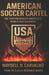 American Soccer Cartel: The System Rigged America's World Cup Chances by Waydell D. Carvalho