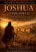 Joshua Explained: Understanding the Book and Its Message for Today by Samuel Whitaker