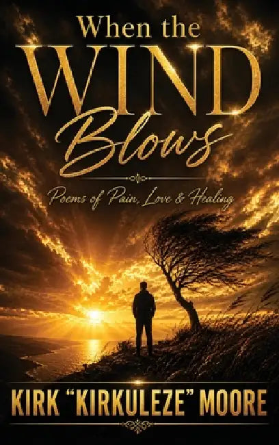 When the Wind Blows by Kirk Kirkuleze Moore