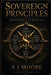 Sovereign Principles: Embodiment in Practice by A. J. Moore