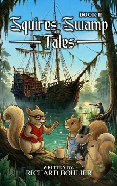 Squire's Swamp Tales by Richard Bohlier