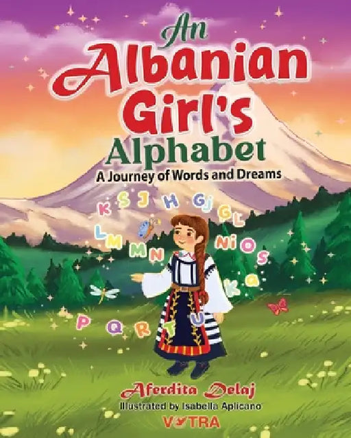 An Albanian Girl's Alphabet: A Journey of Words and Dreams by Aferdita Delaj, Isabella Aplicano